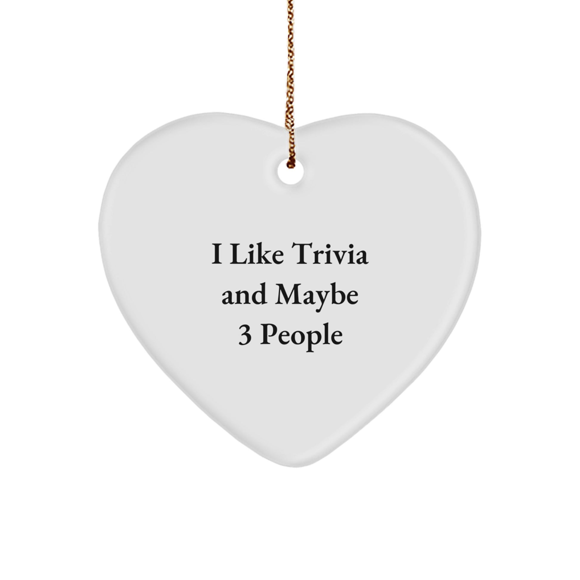 Trivia Lovers' Delight, I Like Trivia And Maybe 3 People, Heart Ornament Gifts from Friends, Unique Christmas Trivia Gifts for Trivia Enthusiasts - Image 1