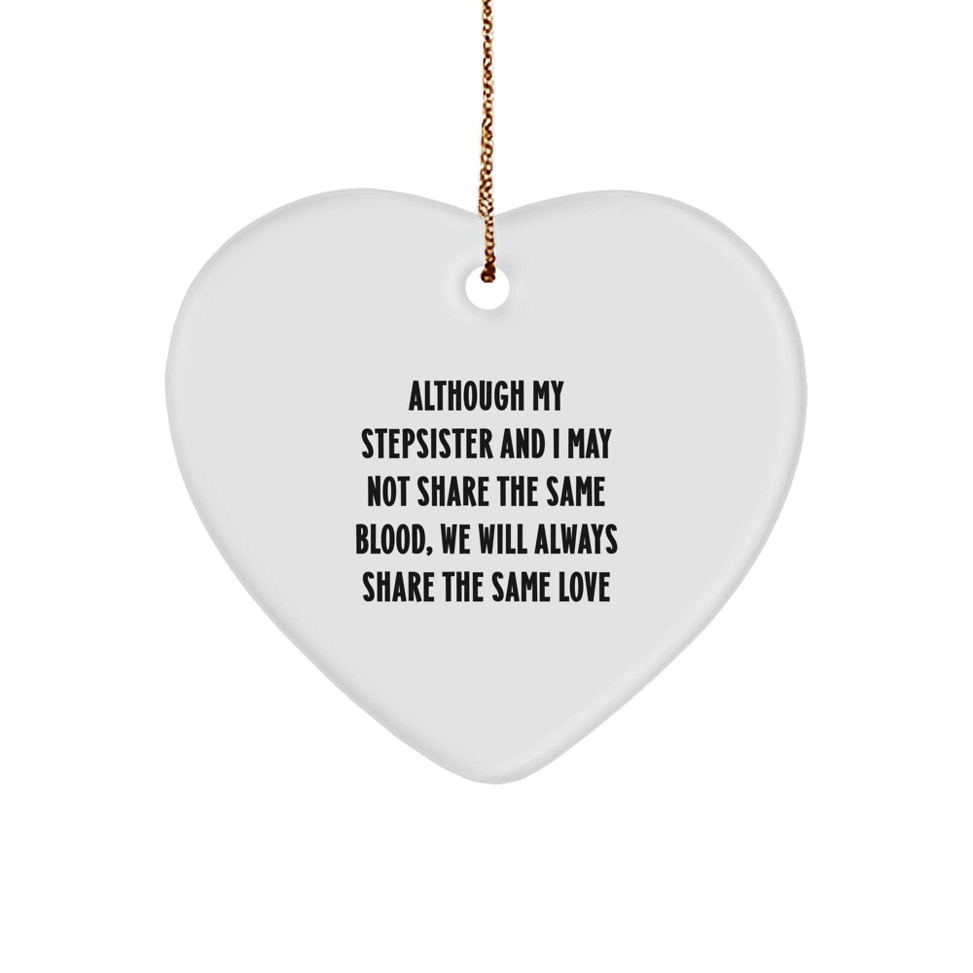 Stepsister Gifts for Christmas: Heart Ornament with Inspirational Quote - Gifts from Family - Image 1