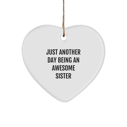Funny Sister Heart Ornament Gifts from Men for Sister, 'Just Another Day Being An Awesome Sister' Christmas Ornament - Image 1