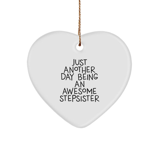 Stepsister Gifts, Funny Heart Ornament, Just Another Day Being An Awesome Stepsister, Christmas Unique Gifts from Family - Image 1