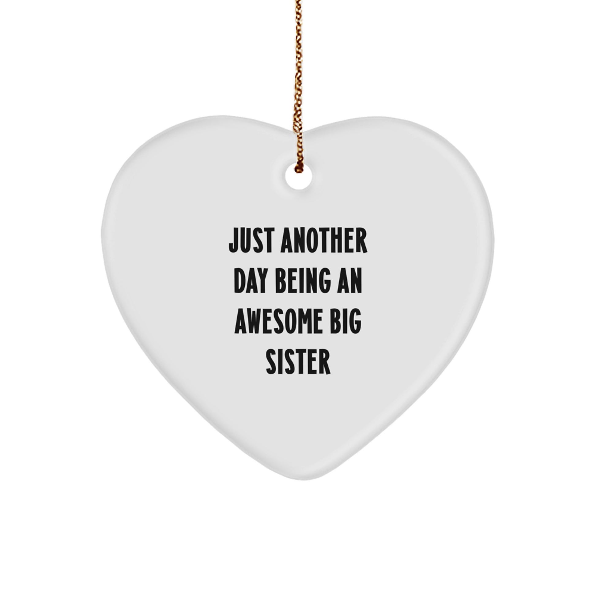 Big Sister Heart Ornament, 'Just Another Day Being An Awesome Big Sister' Quote, Gifts from Family for Big Sister, Unique Christmas Unique Gifts - Image 1