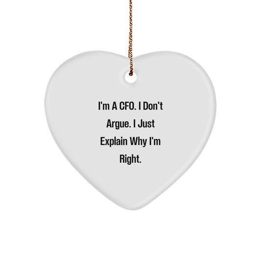 Funny CFO Gifts, I'm A Cfo. I Don't Argue. I Just Explain Why I'm Right., Heart Ornament for CFO, Christmas Unique Gifts from Friends - Image 1