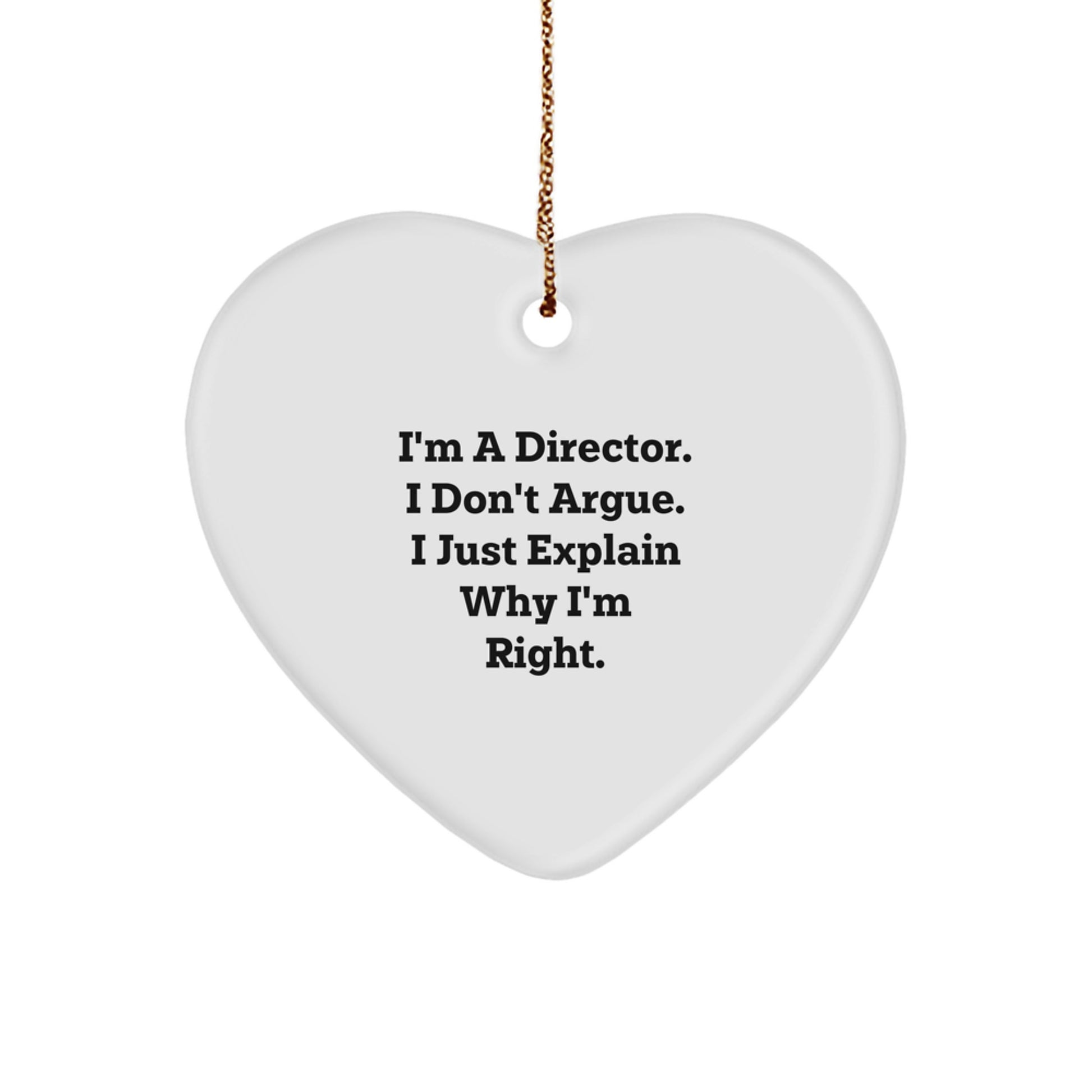 Funny Director Christmas Unique Gifts for Him from Friends, 'I'm a Director, I Don't Argue, I Just Explain Why I'm Right' Heart Ornament - Image 1