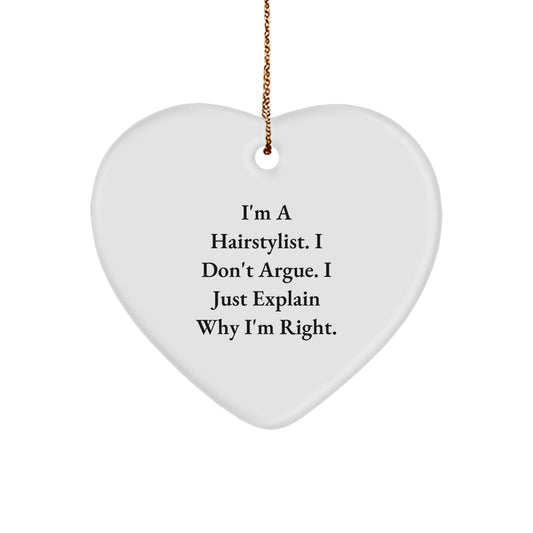 Hairstylist Gifts from Friends - Funny Heart Ornament for Hairstylist, Christmas Unique Gifts, 'I'm Right' Quote, 2.75 Tall, 0.5 oz, MDF, Sublimation, Gold Cord - Image 1