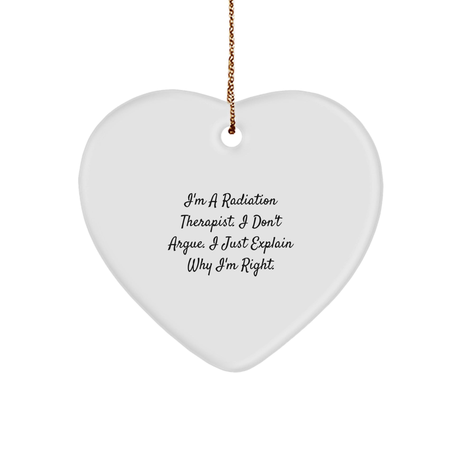 Funny Radiation Therapist Gifts, Heart Ornament with Quote, Gifts from Men to Radiation Therapist, Perfect Christmas Unique Gifts for Radiation Therapist Friends and Family - Image 1