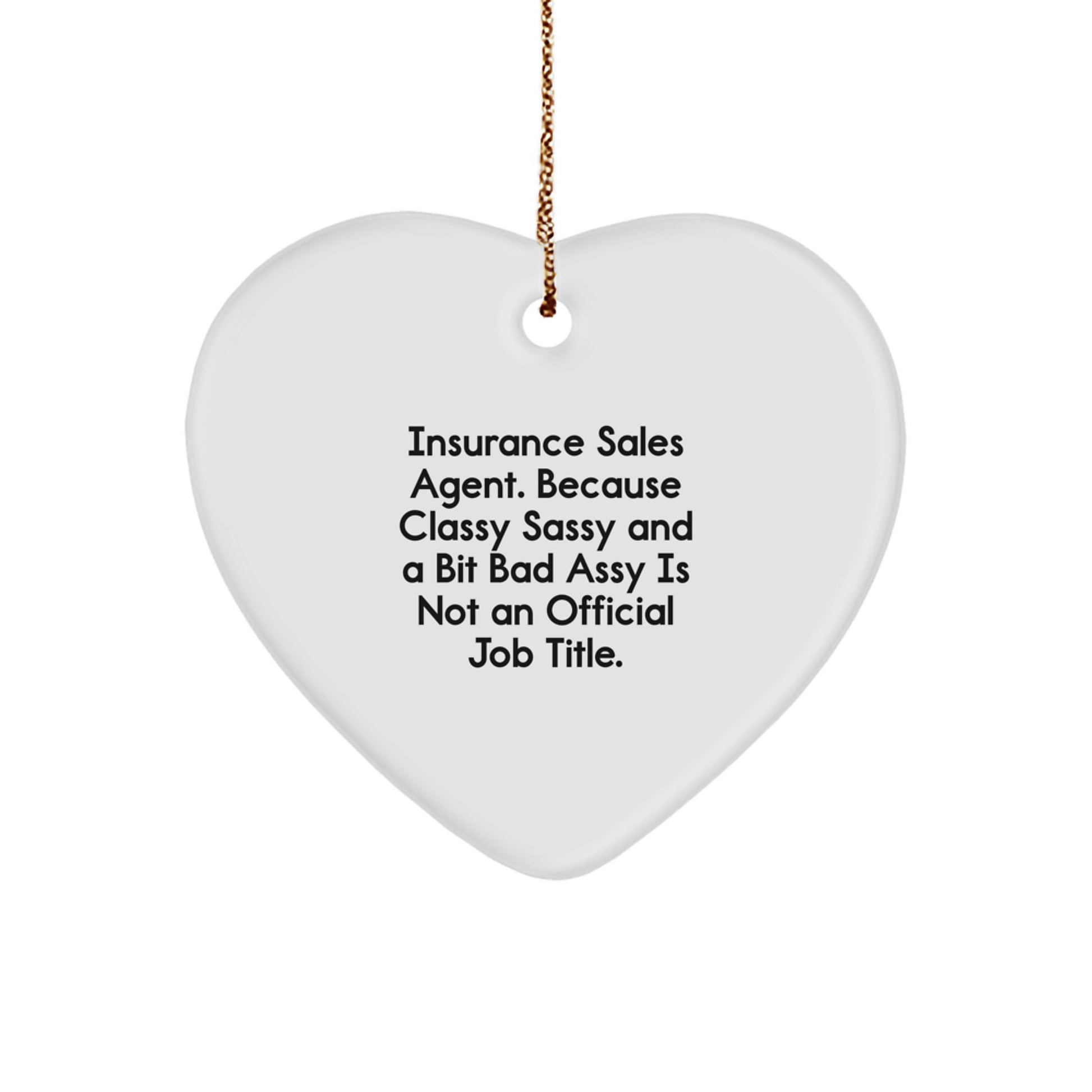 Insurance Sales Agent Gifts, Funny Quote Heart Ornament, Gifts from Friends, Christmas Unique Gifts for Insurance Sales Agent, Heartfelt Inspirational Symbol - Image 1