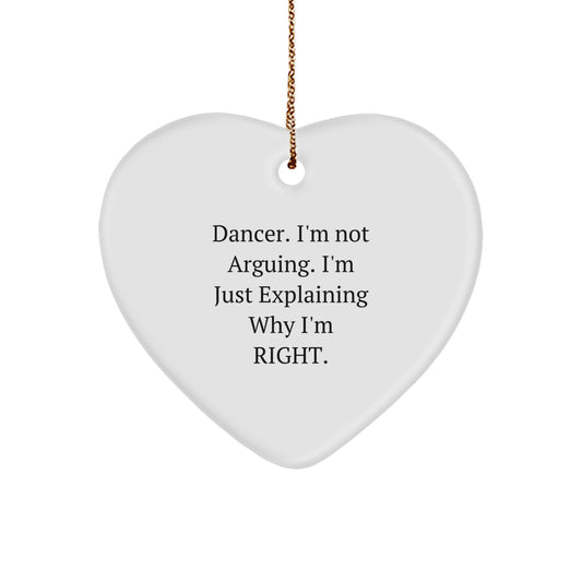 Funny Dancer Gifts - 'Dancer, I'm Not Arguing. I'm Just Explaining Why I'm Right.' Heart Ornament for Christmas - Image 1
