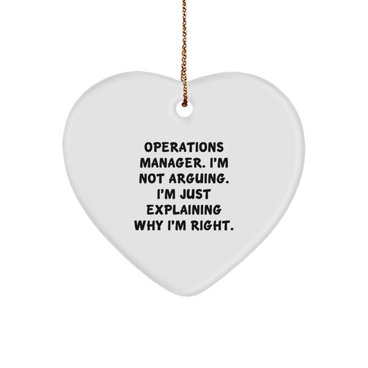 Funny Operations Manager Heart Ornament Gifts from Friends for Christmas - 'I'm Not Arguing. I'm Just Explaining Why I'm Right.' - Image 1