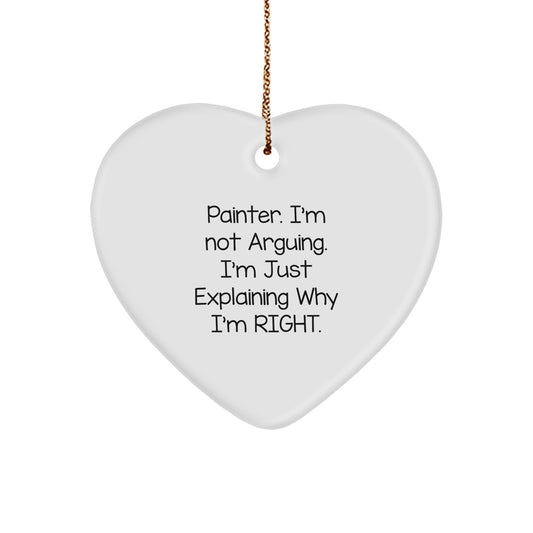 Painter Humor Gifts from Family, Heart Ornament for Painter, 'I'm Not Arguing' Christmas Unique Gift - Image 1