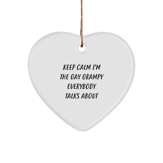 Funny Grampy Heart Ornament, Gifts from Men, Gifts for Grampy, Keep Calm I'm The Gay Grampy Everybody Talks About, Christmas Unique Gifts - Image 1