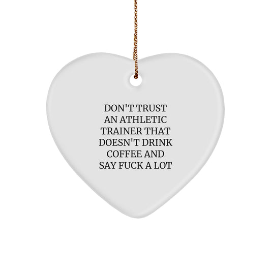 Funny Athletic Trainer Gifts, Heart Ornament for Christmas, 'Don't Trust...' - Image 1