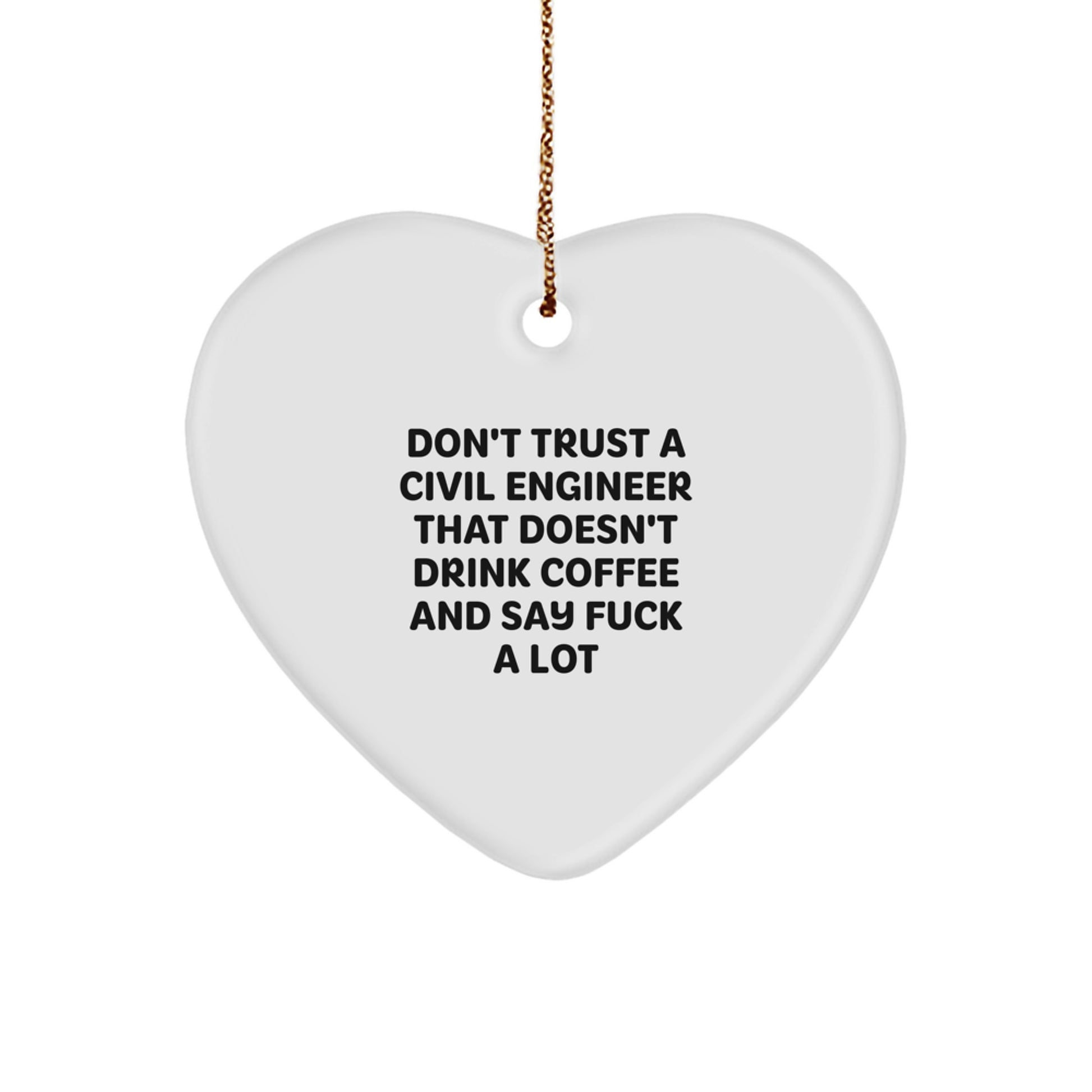 Funny Civil Engineer Gifts from Men to Coworkers - Heart Ornament for Christmas - Image 1