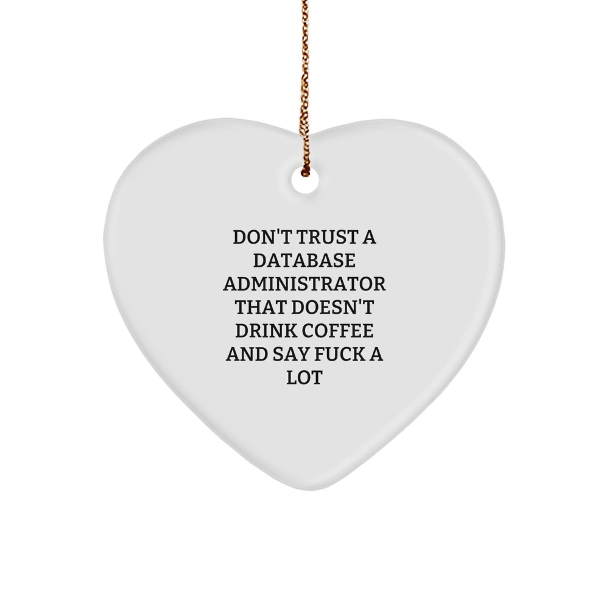 Funny Database Administrator Gifts for Men, Don't Trust a DBA without Coffee Heart Ornament, Perfect Christmas Unique Gifts from Friends, Coworkers, and Family - Image 1