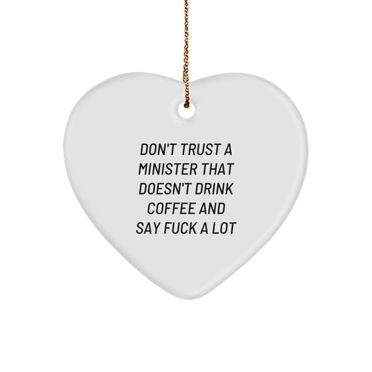 Funny Minister Gifts: 'Don't Trust...' Heart Ornament for Minister Friends, Family, or Coworkers - Unique Christmas Unique Gift - Image 1