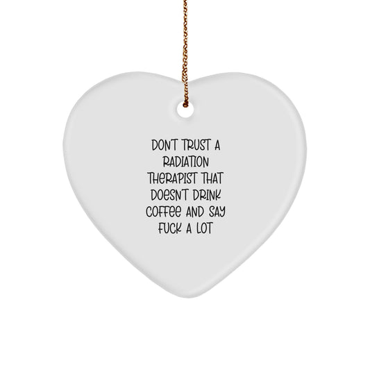 Radiation Therapist Gifts, Funny Quote Heart Ornament, Gifts from Men to Coworkers, Unique Christmas Unique Gifts for Radiation Therapist - Image 1