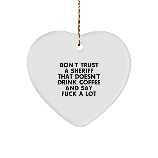 Funny Sheriff Gifts for Men - 'Don't Trust A Sheriff' Heart Ornament, Christmas Unique Gifts from Family, Friends, Coworkers - Image 1