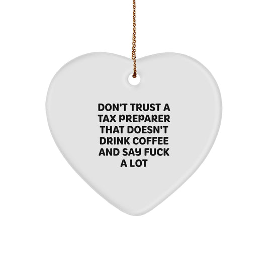 Funny Tax Preparer Heart Ornament Gifts for Men from Family, 'Don't Trust...' Quote - Image 1