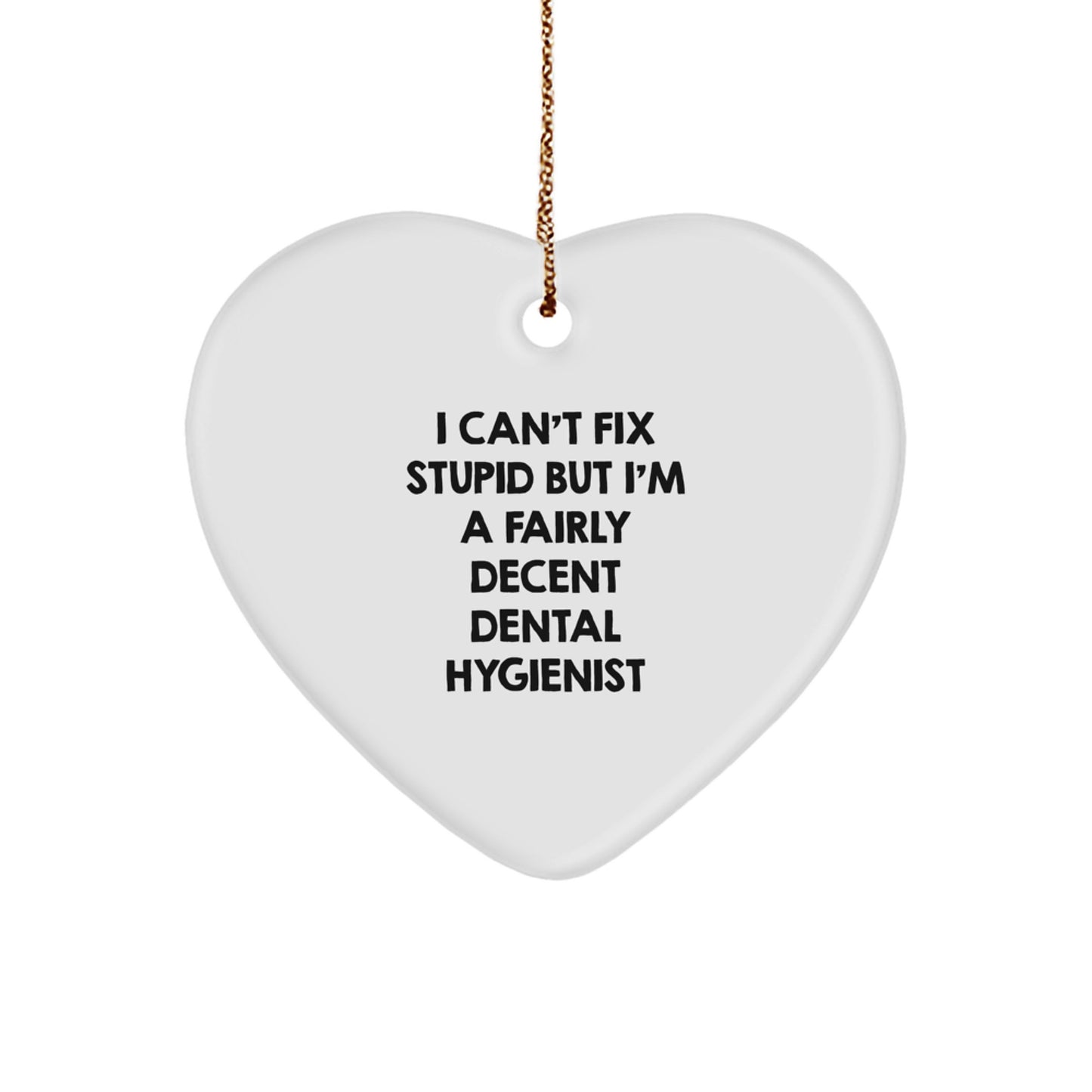 Dental Hygienist Gifts, Funny Heart Ornament, Cute Quote, Gifts from Coworkers, Gifts for Dental Hygienist Friend, Unique Christmas Unique Gifts - Image 1