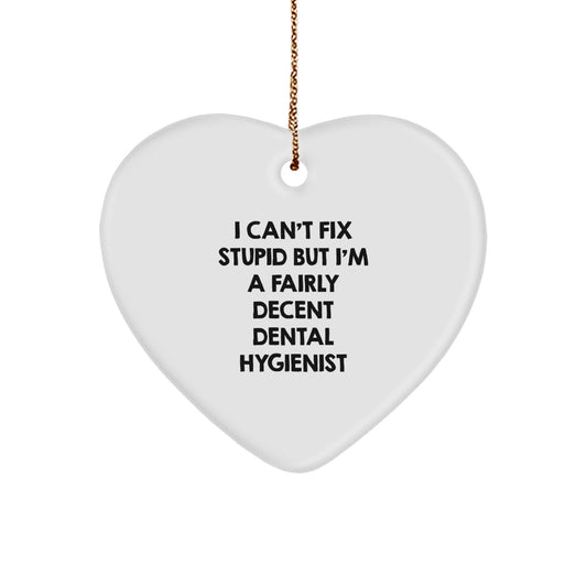 Dental Hygienist Gifts, Funny Heart Ornament, Cute Quote, Gifts from Coworkers, Gifts for Dental Hygienist Friend, Unique Christmas Unique Gifts - Image 1