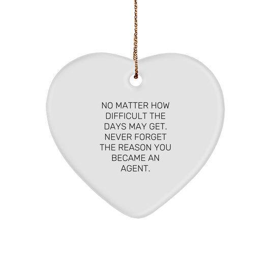 Funny Agent Heart Ornament Gifts from Family to Friends for Christmas - No Matter How Difficult The Days May Get - Image 1