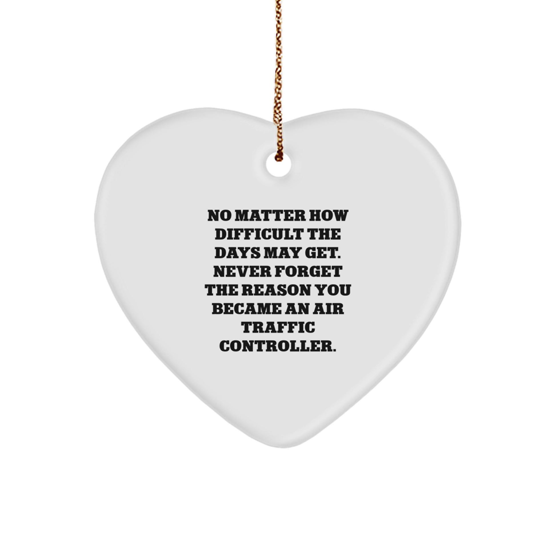 Air Traffic Controller Gifts from Friends - Heart Ornament with Inspirational Quote - Christmas Unique Presents for Air Traffic Controllers - Image 1