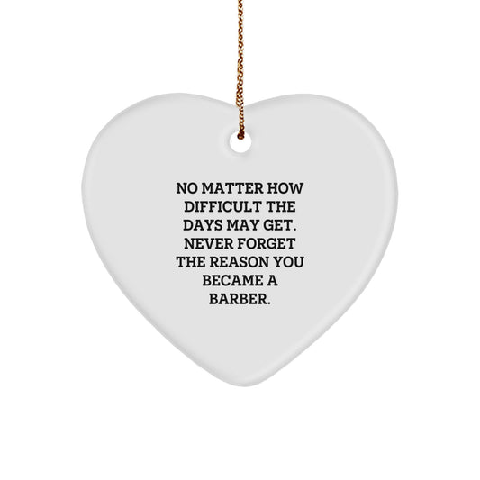 Barber Heart Ornament with Inspirational Quote, Gifts from Friends to Barber, Christmas Unique Gifts - Image 1