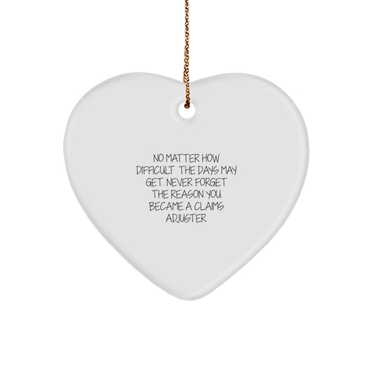 Claims Adjuster Heart Ornament, Funny Quote, Christmas Unique Gift for Men or Women, Gifts from Family or Friends, Heart Shaped Ornament - Image 1