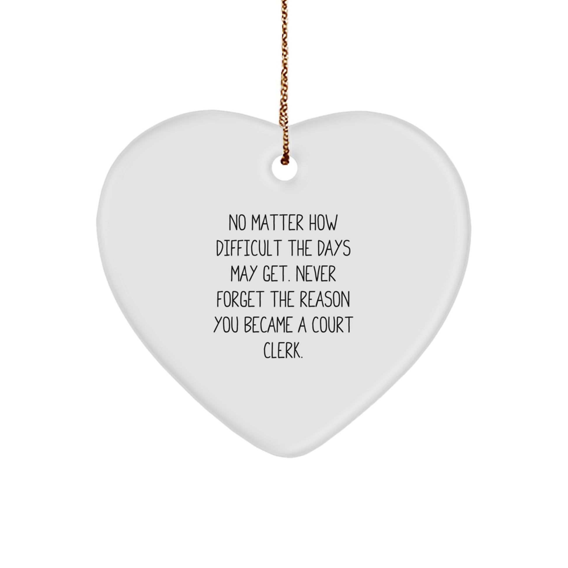 Court Clerk Heart Ornament, Funny Quote, Gifts from Family to Court Clerk, for Christmas Unique Gifts - Image 1
