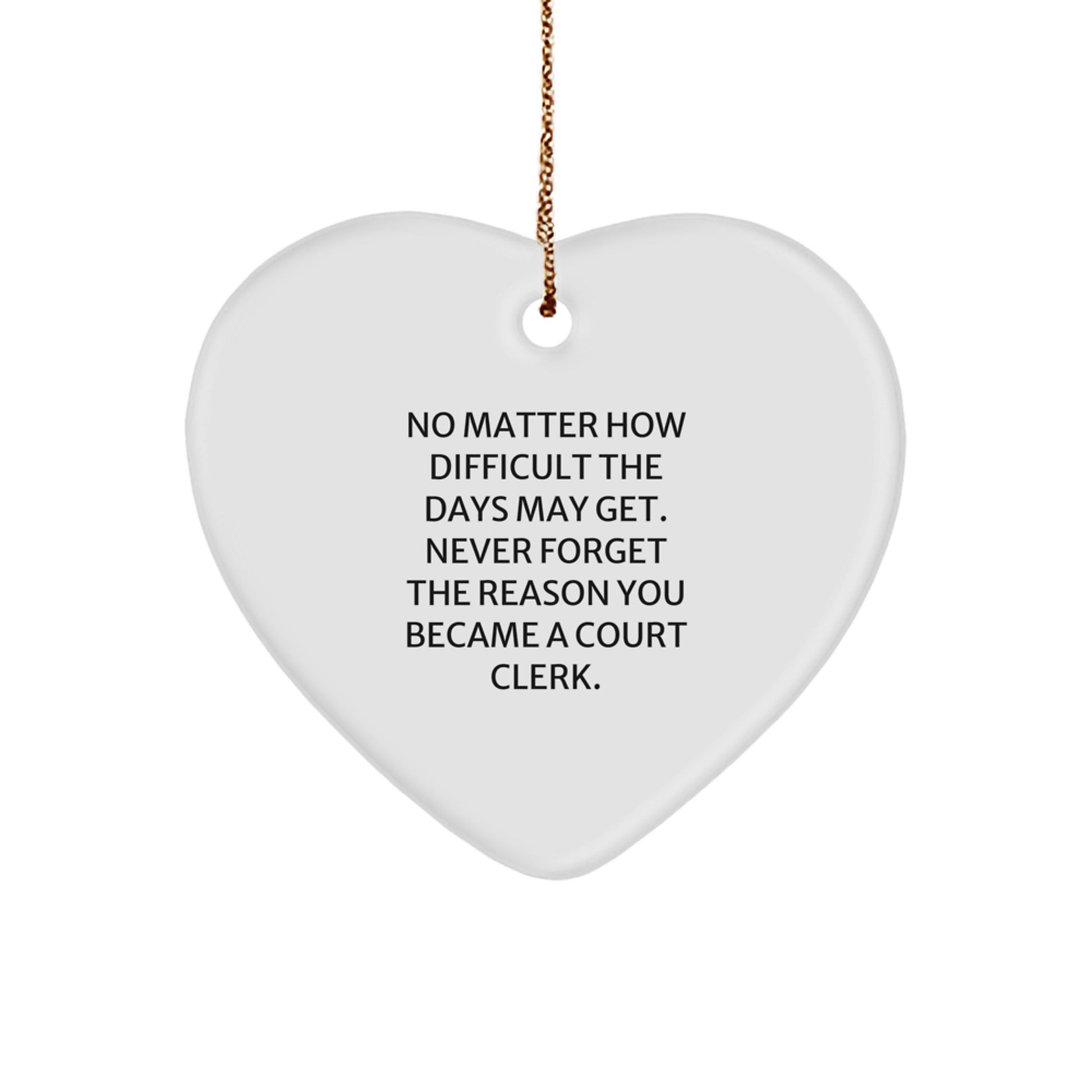 Court Clerk Heart Ornament, Gifts from Family to Court Clerk, Inspirational Quote, Christmas Unique Gifts - Image 1