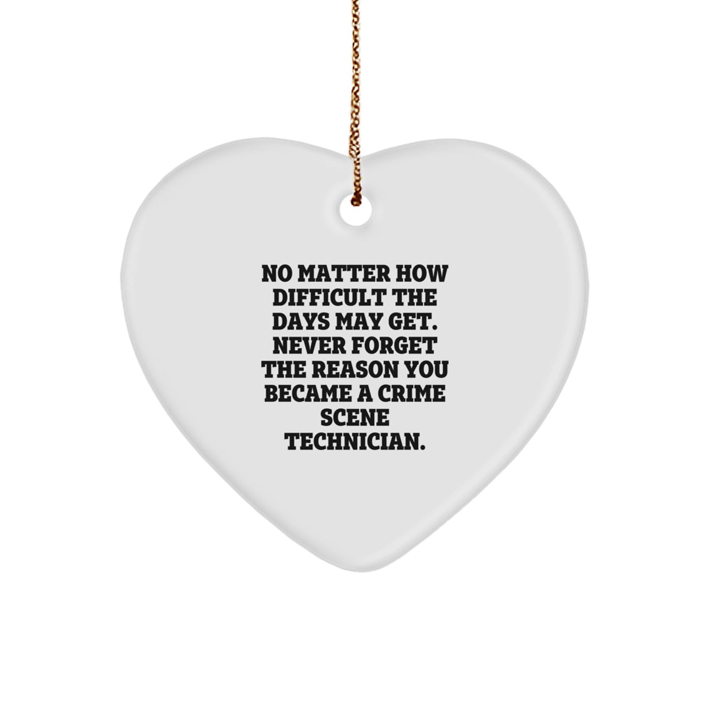 Crime Scene Technician Heart Ornament, Inspirational Quote, Gifts for Men, Women, Friends, Coworkers, Family, Christmas Unique Gifts from - Image 1
