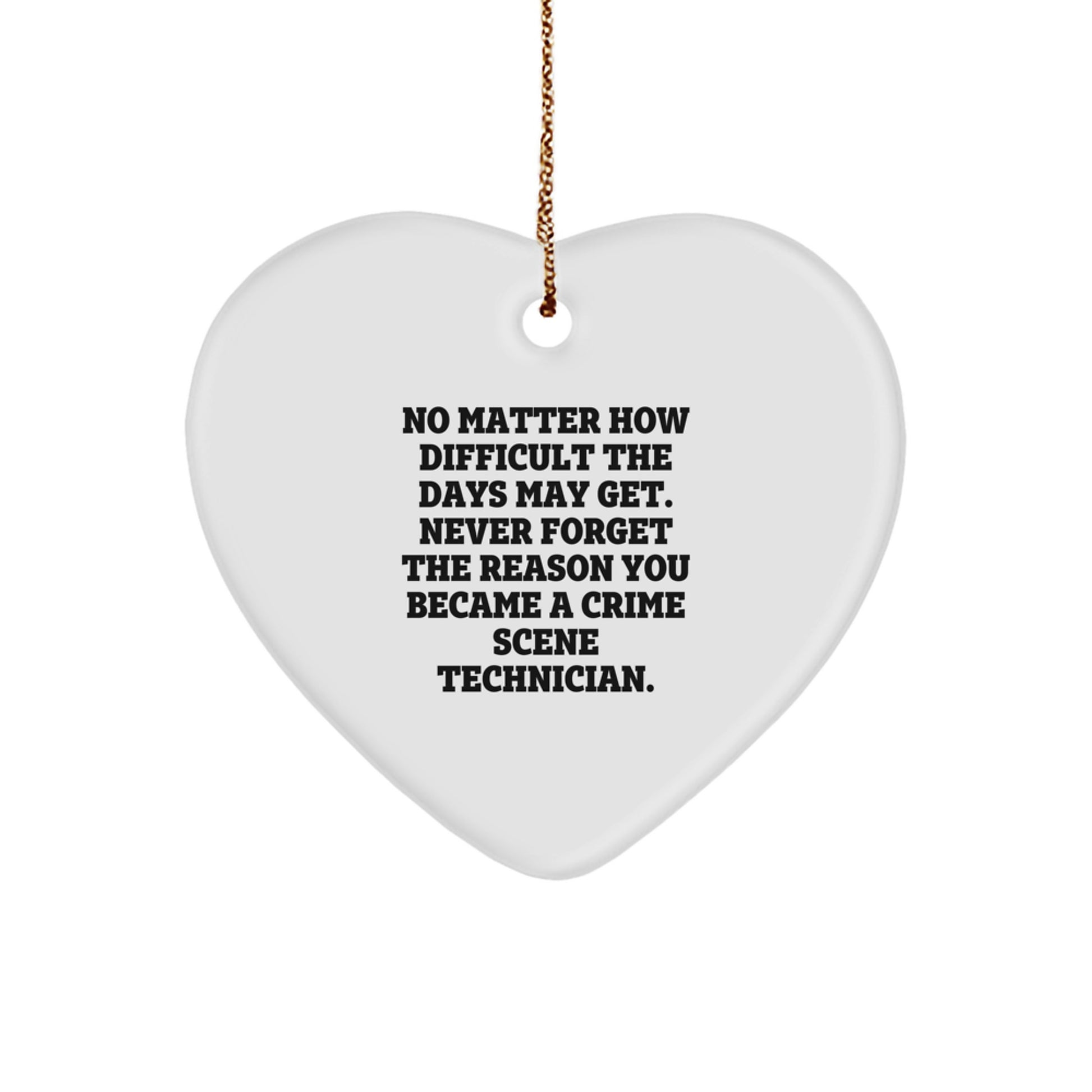 Crime Scene Technician Heart Ornament, Inspirational Quote, Gifts for Men, Women, Friends, Coworkers, Family, Christmas Unique Gifts from - Image 1