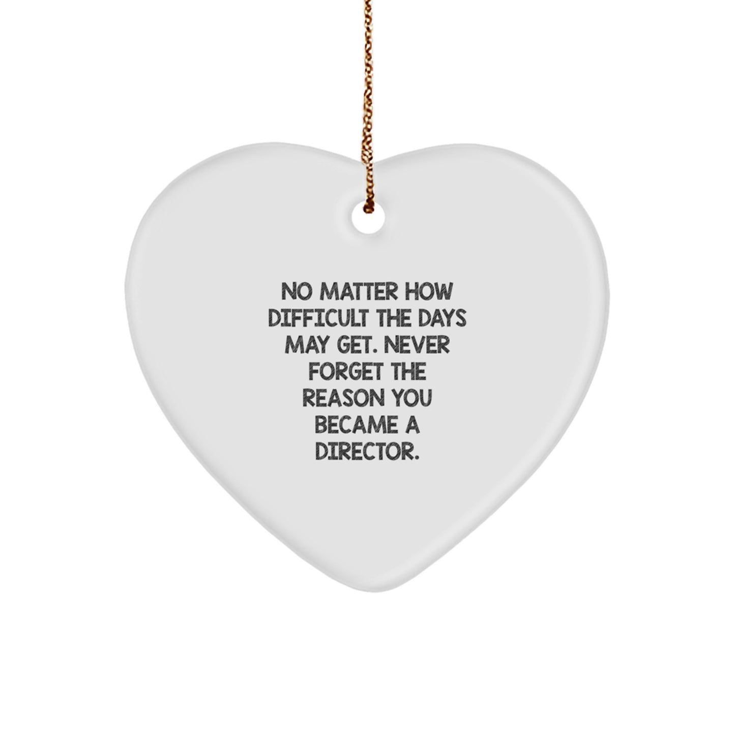 Inspirational Director Gifts for Christmas - 'Never Forget the Reason You Became a Director' Heart Ornament, Gifts from Friends, Family, or Coworkers - Image 1