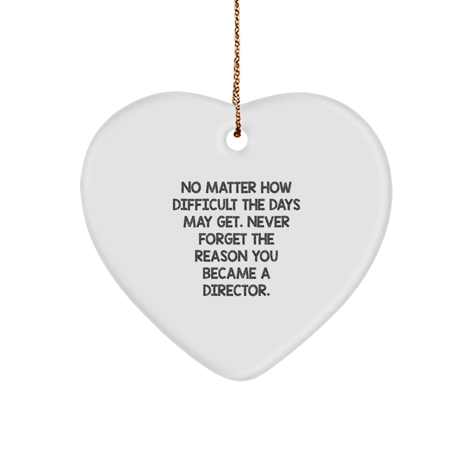 Inspirational Director Gifts for Christmas - 'Never Forget the Reason You Became a Director' Heart Ornament, Gifts from Friends, Family, or Coworkers - Image 1