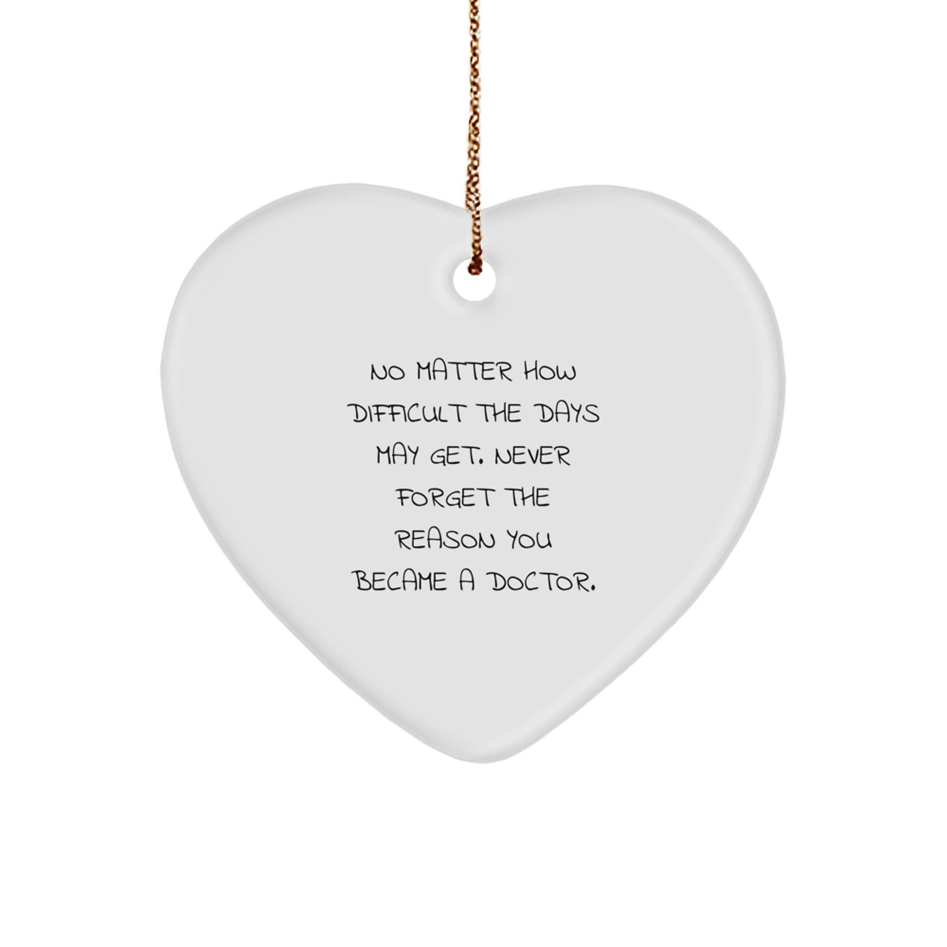 Inspirational Doctor Gifts for Men from Friends - Heart Ornament with 'No Matter How Difficult...' Quote, Christmas Unique Presents - Image 1