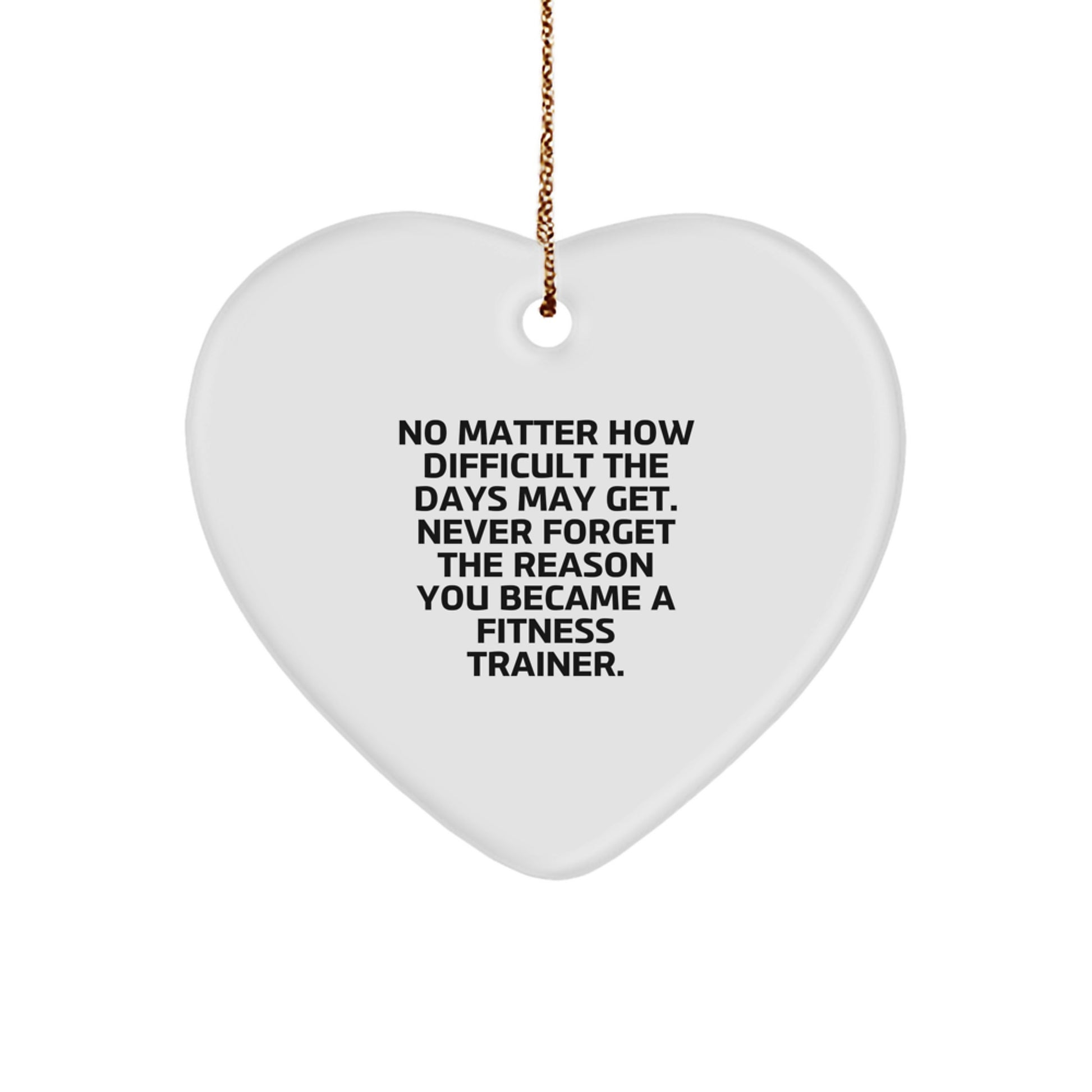 Fitness Trainer Heart Ornament Gifts from Friends for Christmas - Inspirational Quote, Unique Present for Fitness Enthusiasts, Heart Shaped Decoration with Gold Cord - Image 1