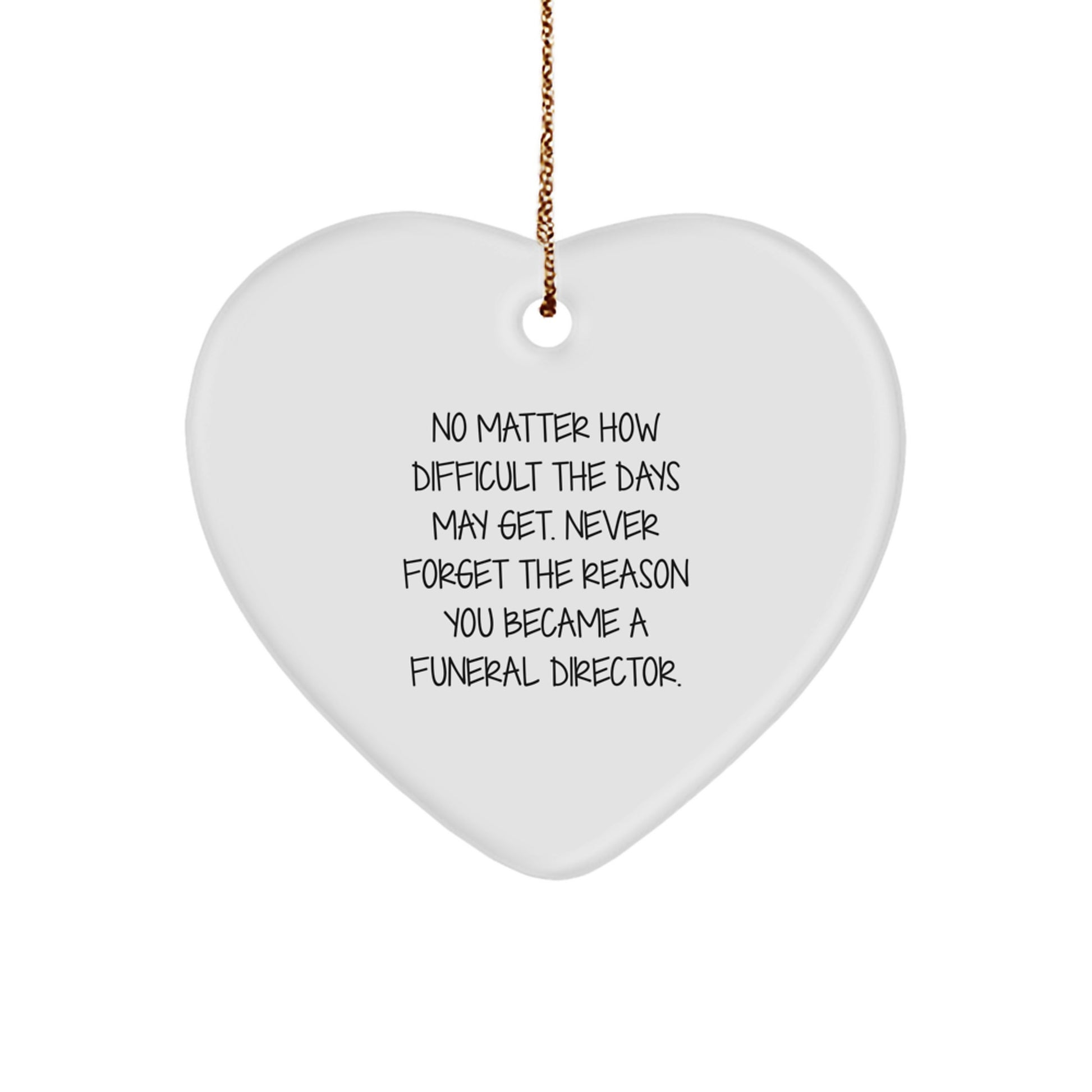 Gifts from Friends for Funeral Directors - Heart Ornament with Inspirational Quote, White, 2.75\ - Image 1