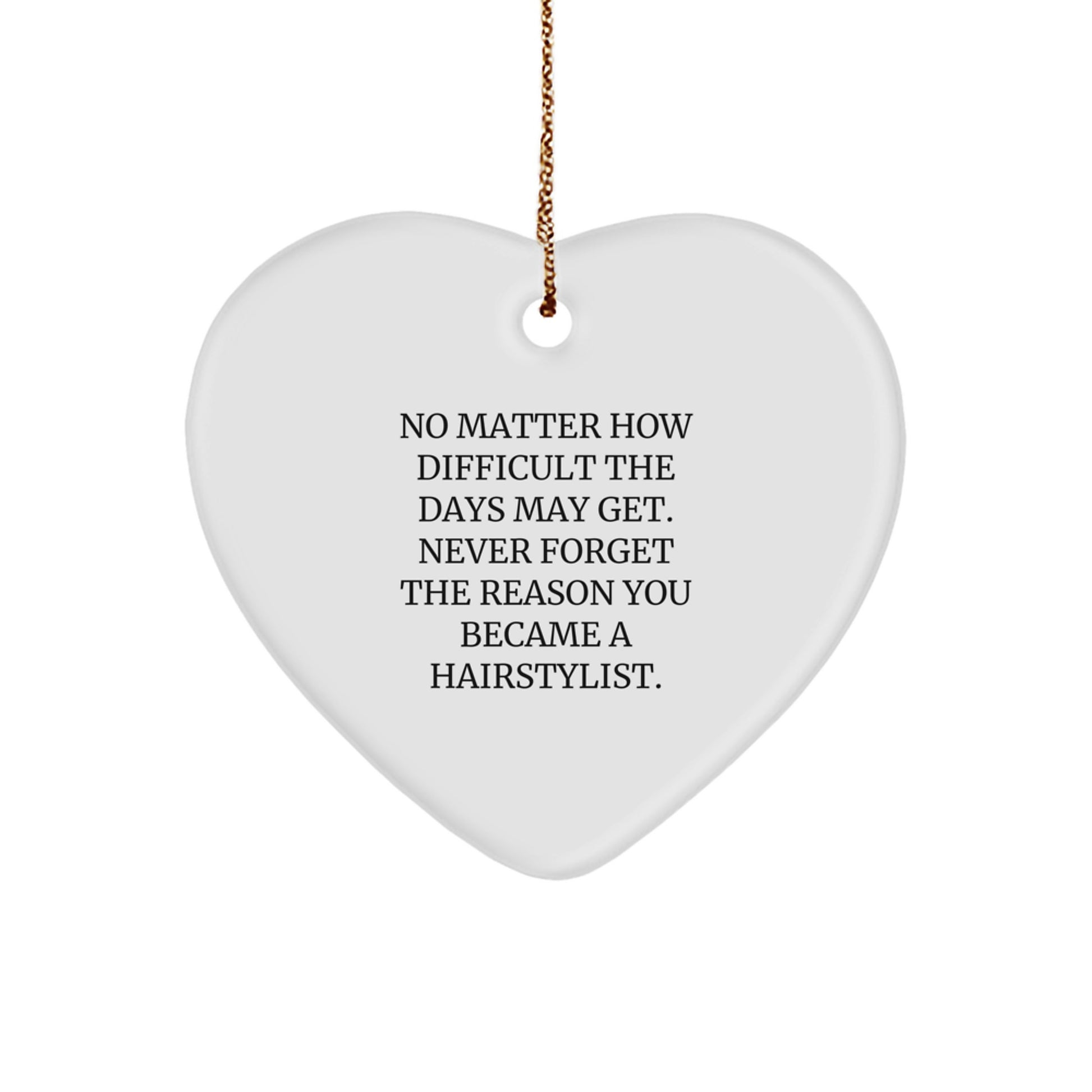Funny Hairstylist Christmas Unique Gifts, Gifts from Family to Hairstylist, Heart Ornament for Hairstylist, Never Forget the Reason - Image 1