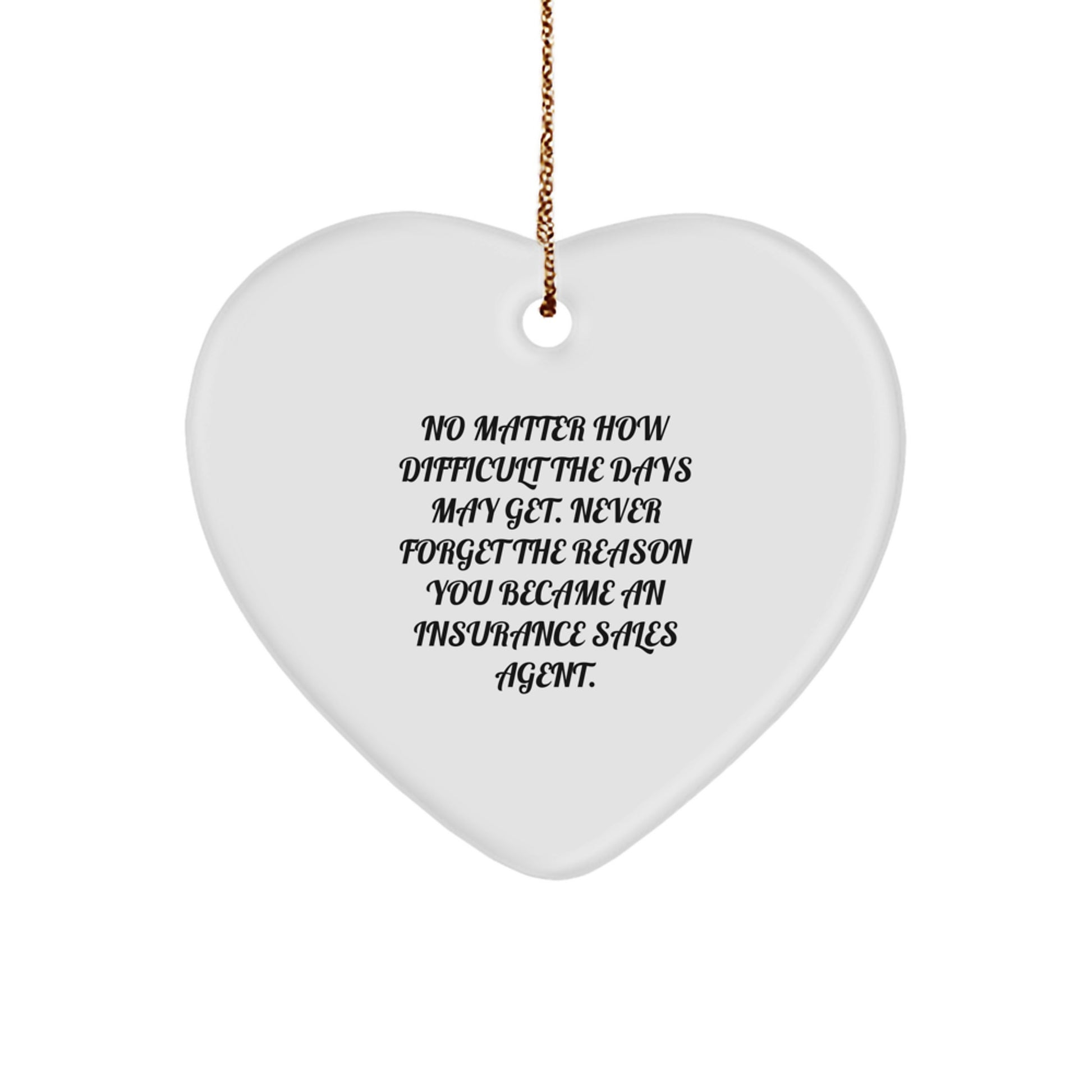 Gifts from Family - Inspirational Heart Ornament for Insurance Sales Agent, 'No Matter How Difficult...', a Heartfelt Christmas Memorable Present - Image 1