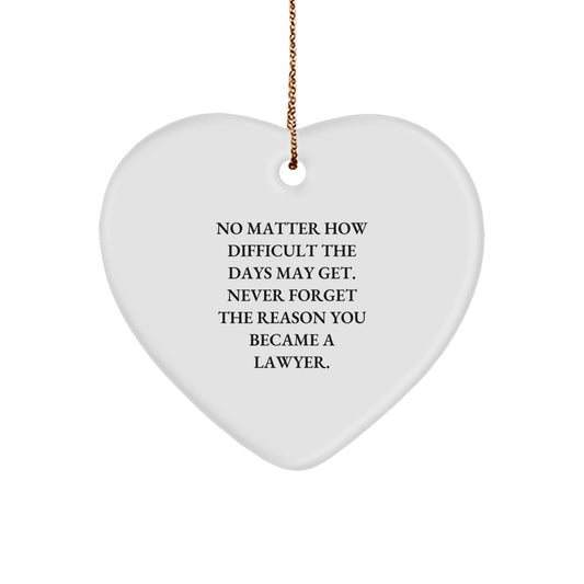 Inspirational Lawyer Heart Ornament, Gifts from Family to Men, Women, Coworkers, or Friends, Christmas Unique Gifts, No Matter How Difficult - Image 1