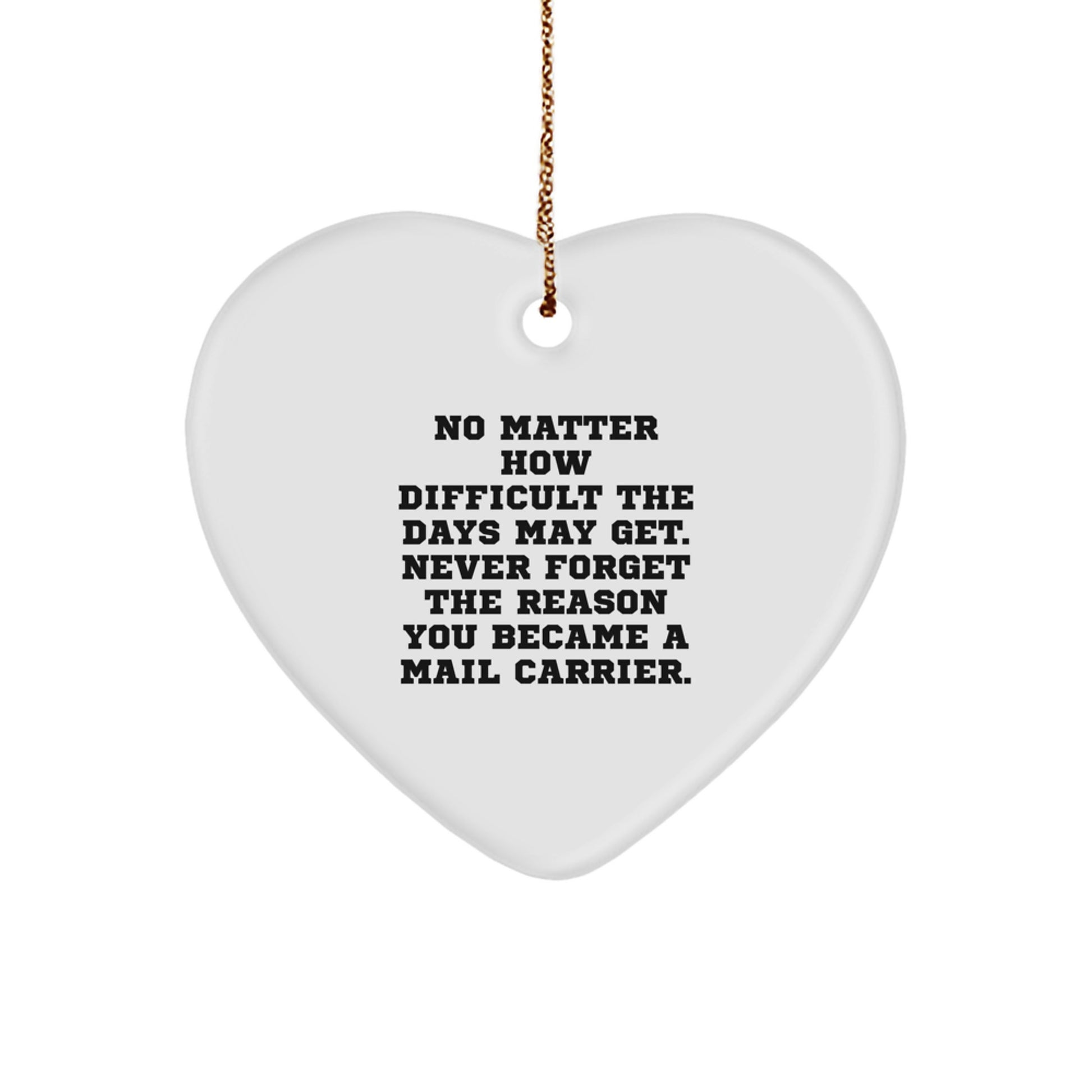 Gifts from Men to Mail Carrier Heart Ornaments, Inspirational Quote, Perfect Christmas Unique Gifts for Mail Carrier Women, Funny Heart Shaped MDF Decorations with Gold Cord - Image 1