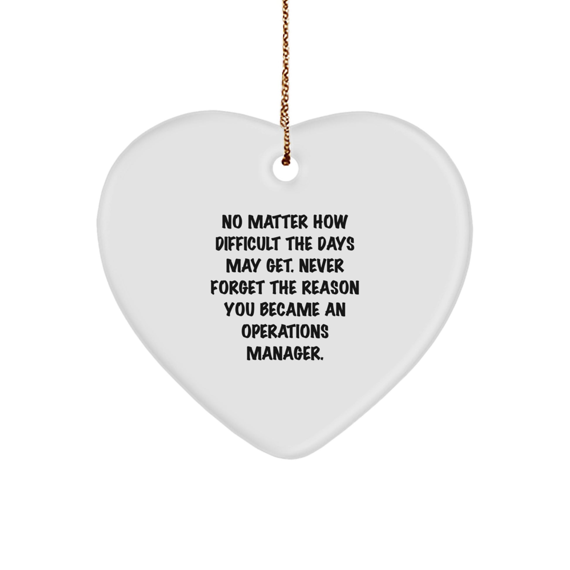 Inspiring Operations Manager Heart Ornament, Gifts from Friends for Operations Manager, Decorate with Love, Never Forget the Reason - Image 1