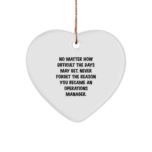 Inspiring Operations Manager Heart Ornament, Gifts from Friends for Operations Manager, Decorate with Love, Never Forget the Reason - Image 1