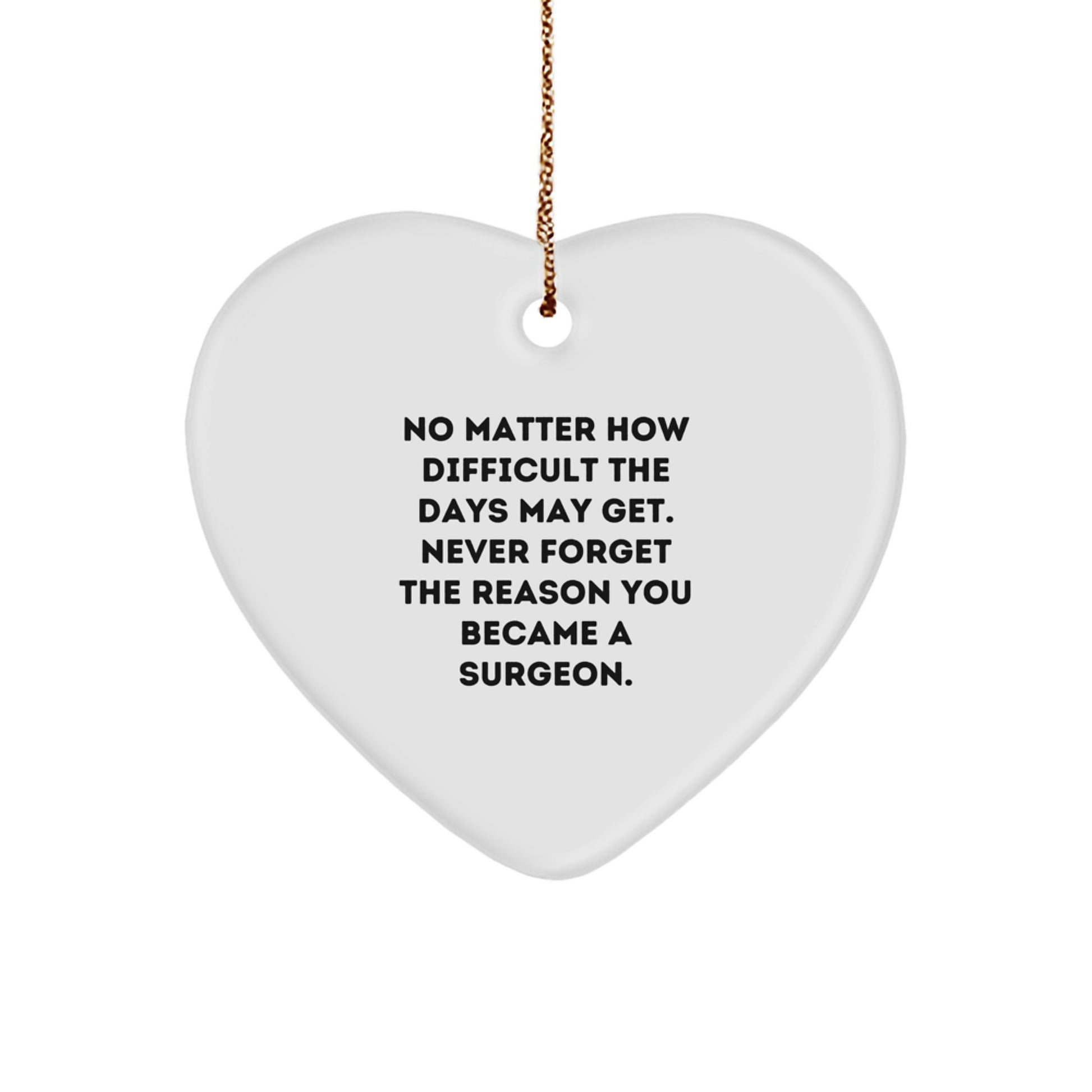 Funny Surgeon Gifts from Family - Heart Ornament with Inspirational Quote - Christmas Unique Surprises for Surgeon Friends - Image 1