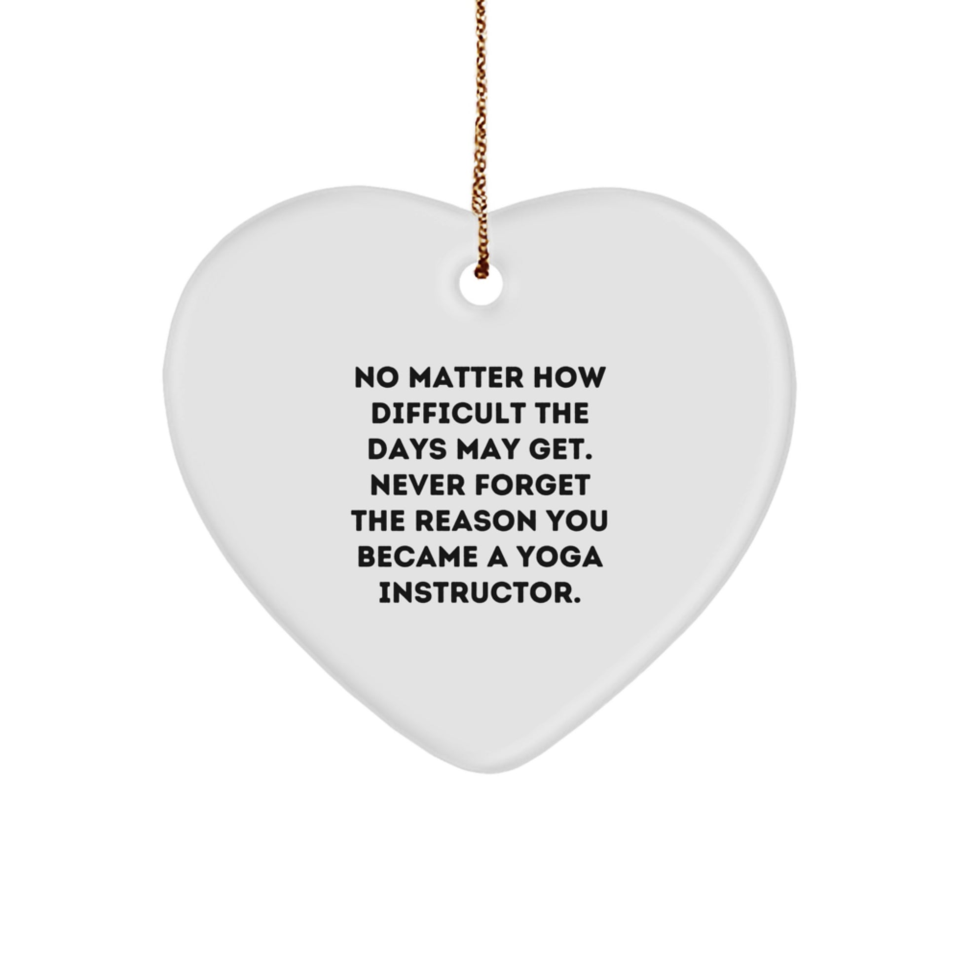 Yoga Instructor Gifts from Friends, Family, or Coworkers, Inspirational Heart Ornament for Men, Women, or Anyone, 'No Matter How Difficult' Quote, Christmas Unique Gifts - Image 1