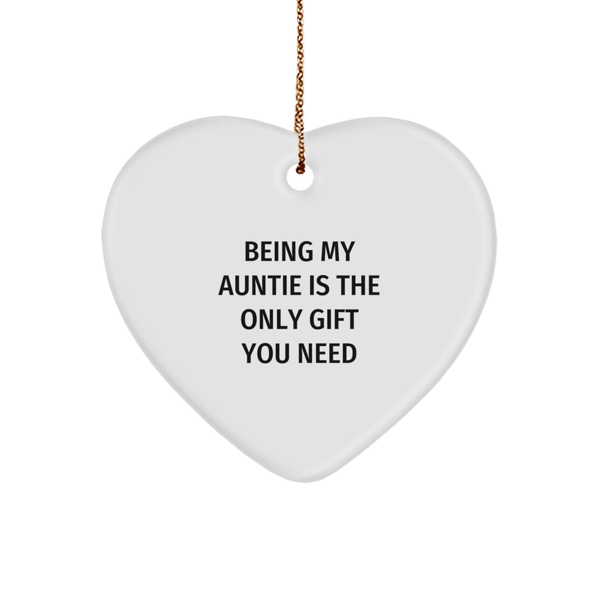Auntie Love Gifts from Family - Heart Ornament with Funny Quote 'Being My Auntie Is The Only Gift You Need' for Christmas - Image 1