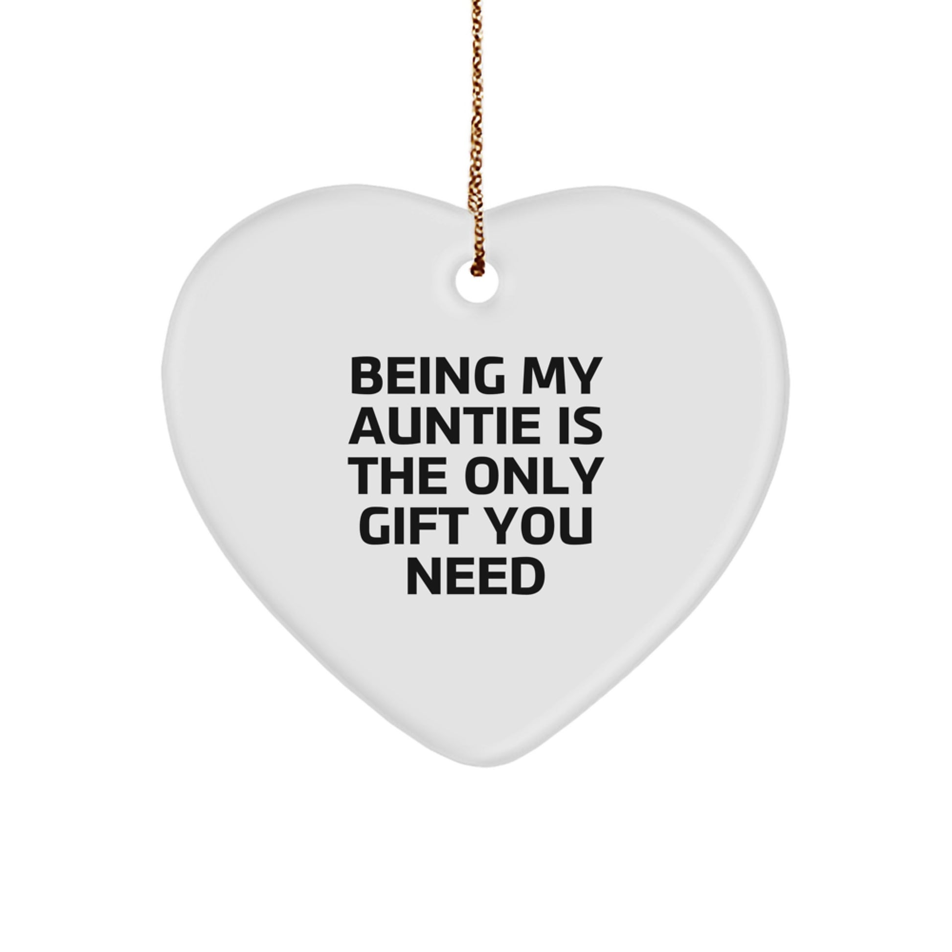 Funny Auntie Heart Ornament Gifts from Family, Unique Christmas Unique Gifts for Auntie, 'Being My Auntie Is The Only Gift You Need' - Image 1