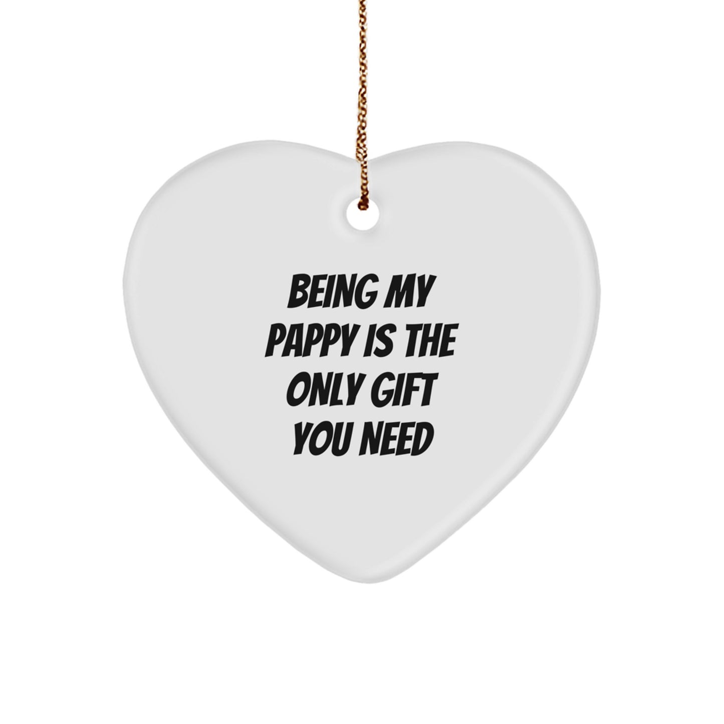 Funny Pappy Gifts from Men, Heart Ornament with 'Being My Pappy Is The Only Gift You Need' Quote, Christmas Unique Gifts for Pappy - Image 1