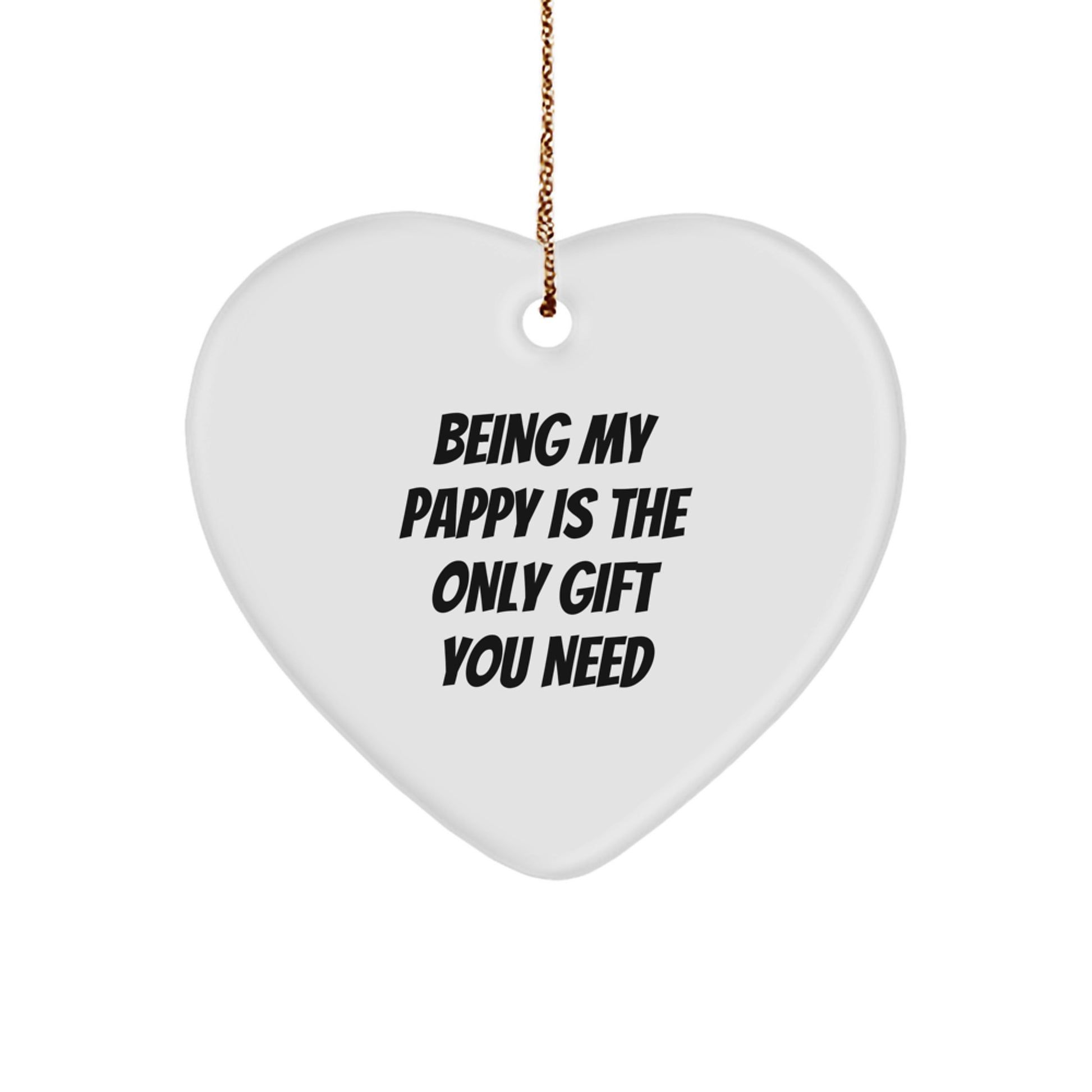 Funny Pappy Gifts from Men, Heart Ornament with 'Being My Pappy Is The Only Gift You Need' Quote, Christmas Unique Gifts for Pappy - Image 1