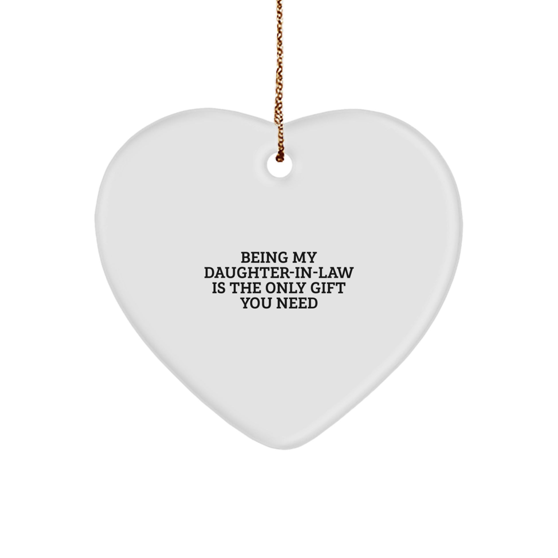 Funny Daughter-in-law Gifts from Men, Unique Heart Ornament for Her, 'Being My Daughter-in-law Is The Only Gift You Need' Christmas Decorations - Image 1