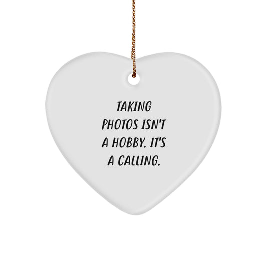 Funny Taking Photos Gifts for Men Women Friends Family - Heart Ornament with 'Taking Photos Isn't A Hobby. It's A Calling.' Quote, Christmas Unique Gifts from Lover - Image 1